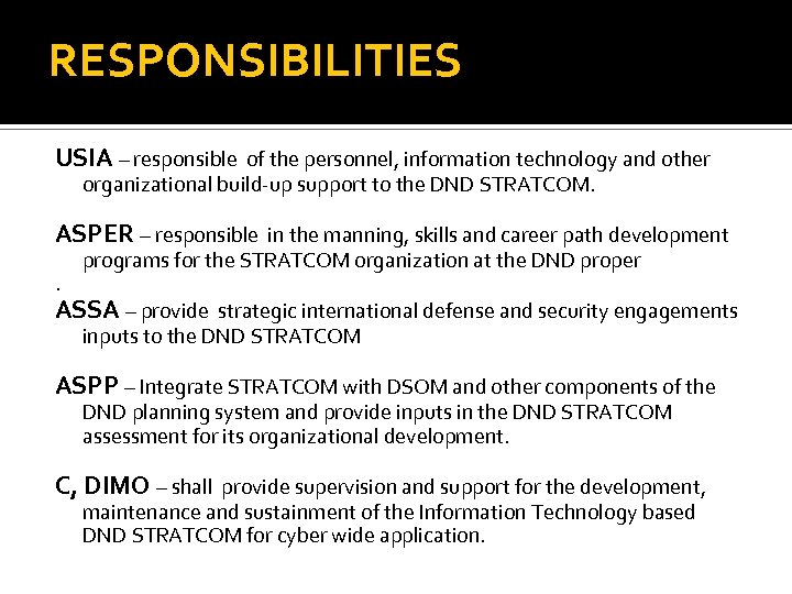 RESPONSIBILITIES USIA – responsible of the personnel, information technology and other organizational build-up support