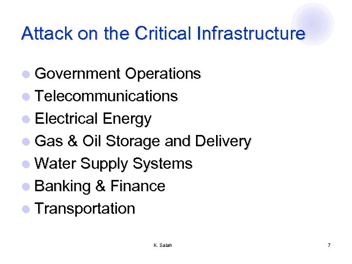 Attack on the Critical Infrastructure l Government Operations l Telecommunications l Electrical Energy l