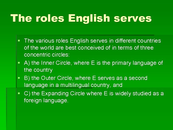 The roles English serves § The various roles English serves in different countries of