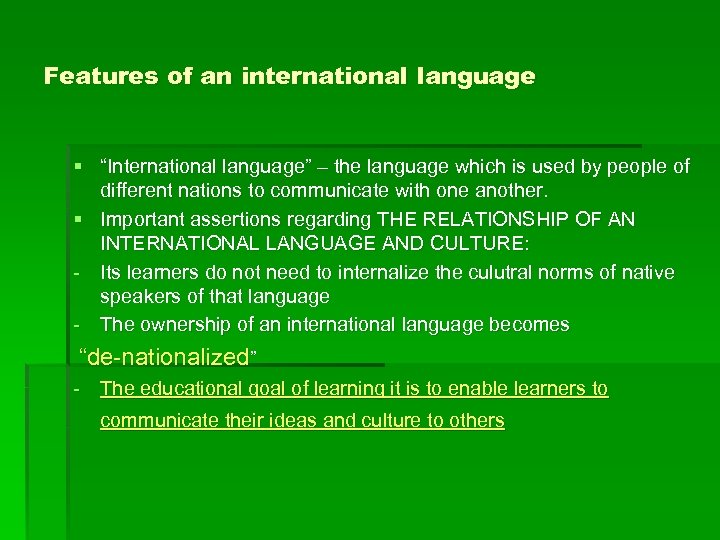 Features of an international language § “International language” – the language which is used