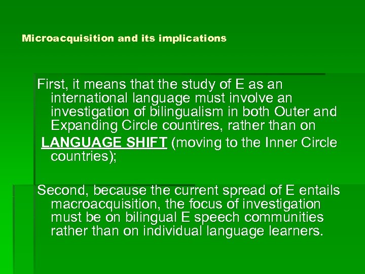 Microacquisition and its implications First, it means that the study of E as an