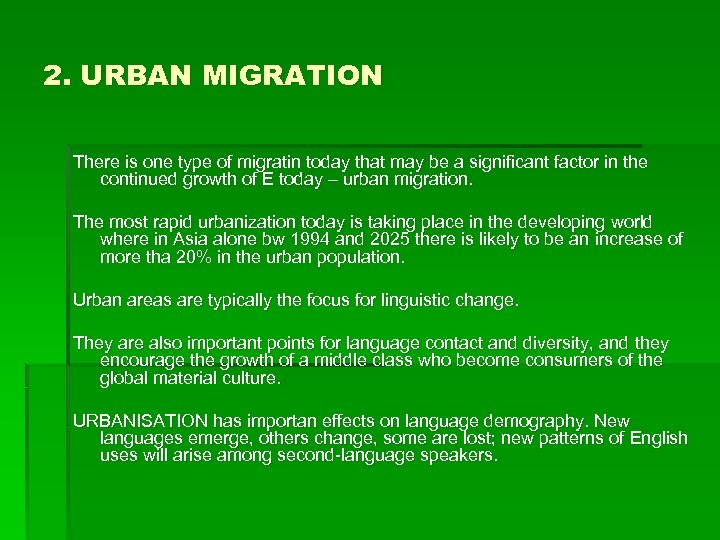 2. URBAN MIGRATION There is one type of migratin today that may be a