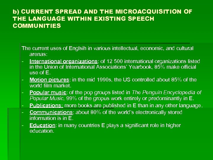 b) CURRENT SPREAD AND THE MICROACQUISITION OF THE LANGUAGE WITHIN EXISTING SPEECH COMMUNITIES The