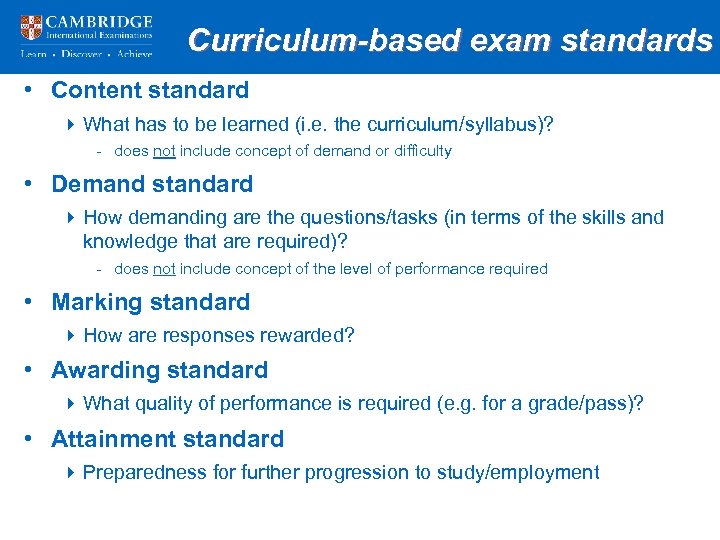 Curriculum-based exam standards • Content standard 4 What has to be learned (i. e.