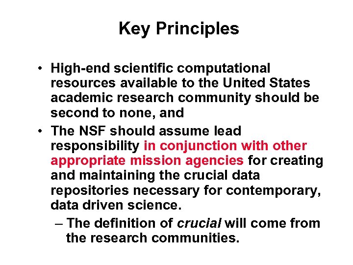 Key Principles • High-end scientific computational resources available to the United States academic research