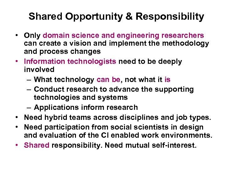 Shared Opportunity & Responsibility • Only domain science and engineering researchers can create a