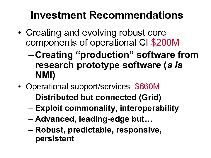 Investment Recommendations • Creating and evolving robust core components of operational CI $200 M