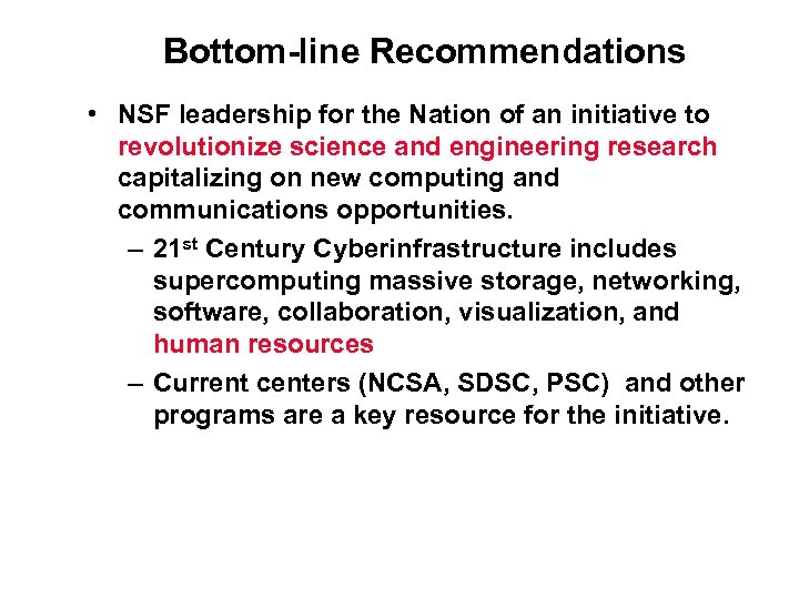 Bottom-line Recommendations • NSF leadership for the Nation of an initiative to revolutionize science