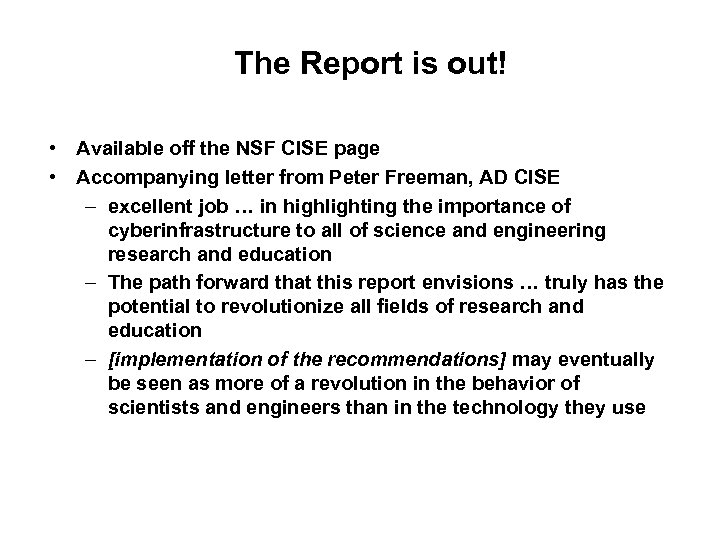 The Report is out! • Available off the NSF CISE page • Accompanying letter