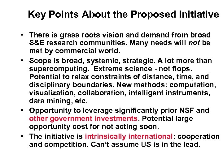 Key Points About the Proposed Initiative • There is grass roots vision and demand