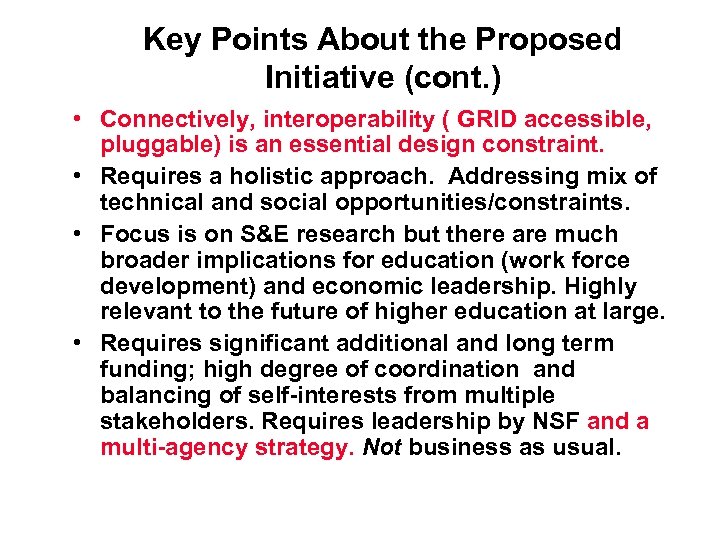 Key Points About the Proposed Initiative (cont. ) • Connectively, interoperability ( GRID accessible,