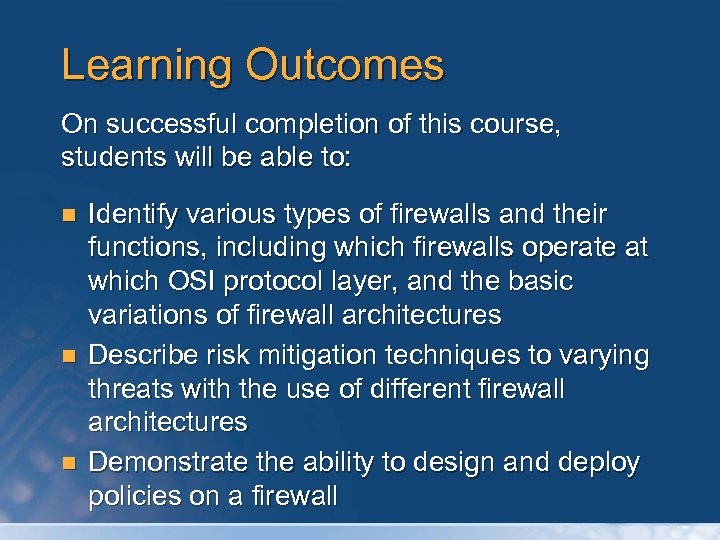Learning Outcomes On successful completion of this course, students will be able to: n