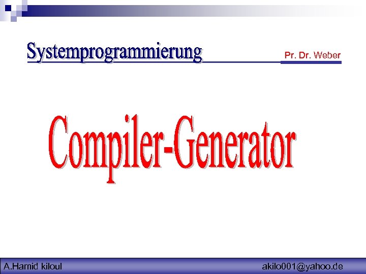 Pr. Dr. Weber A. Hamid kiloul akilo 001@yahoo. de 