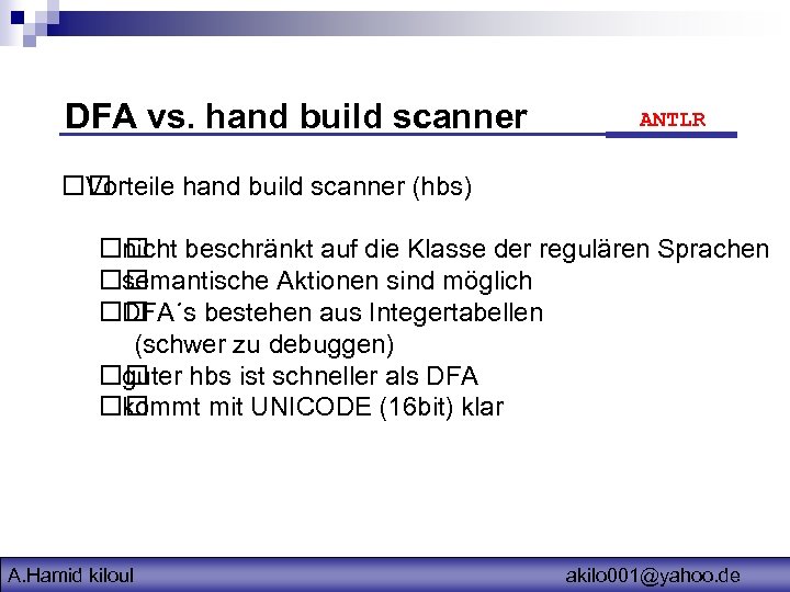 DFA vs. hand build scanner ANTLR Vorteile hand build scanner (hbs) beschränkt auf die