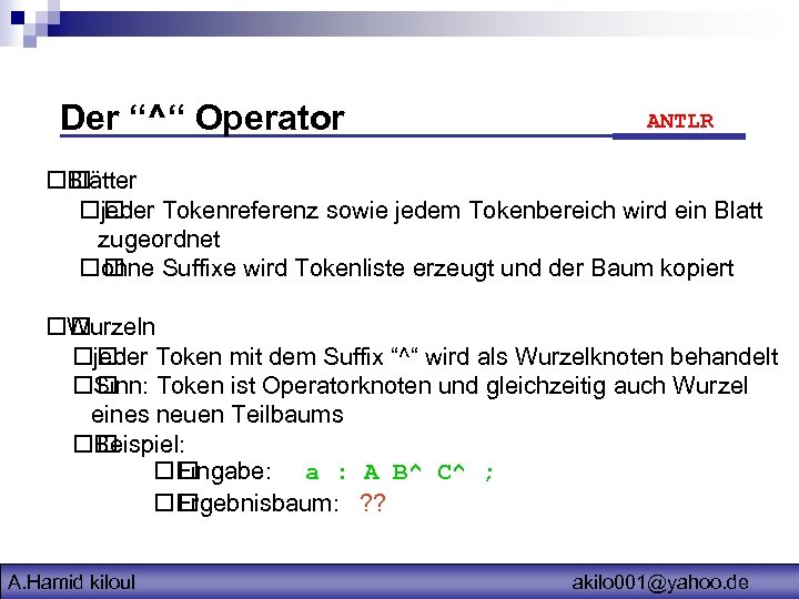 Der “^“ Operator ANTLR Blätter Tokenreferenz sowie jedem Tokenbereich wird ein Blatt jeder zugeordnet