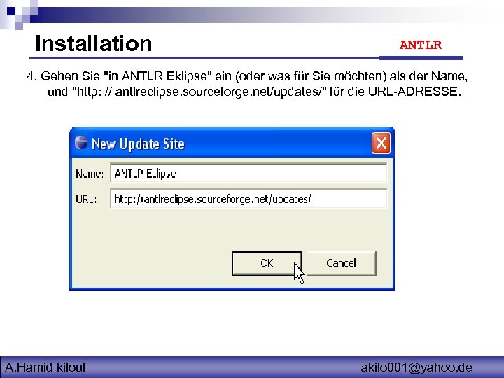 Installation ANTLR 4. Gehen Sie "in ANTLR Eklipse" ein (oder was für Sie möchten)
