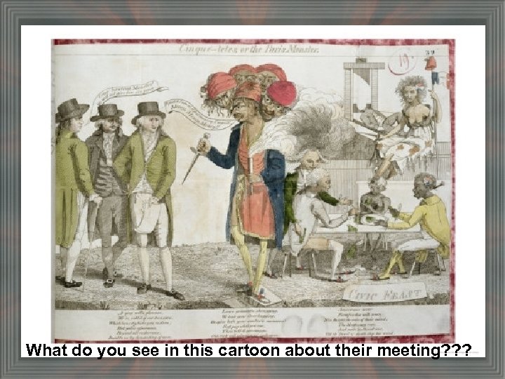 What do you see in this cartoon about their meeting? ? ? 