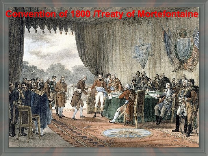 Convention of 1800 /Treaty of Mortefontaine 