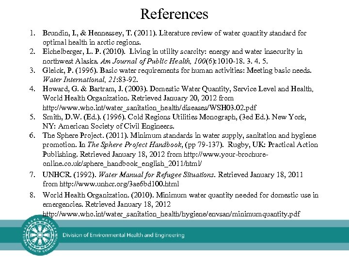 References 1. Brundin, I. , & Hennessey, T. (2011). Literature review of water quantity