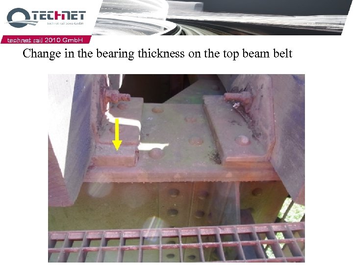 Change in the bearing thickness on the top beam belt Rail force bearer with