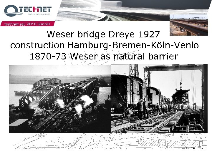 Weser bridge Dreye 1927 construction Hamburg-Bremen-Köln-Venlo 1870 -73 Weser as natural barrier 