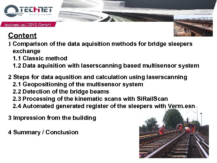 Content 1 Comparison of the data aquisition methods for bridge sleepers exchange 1. 1