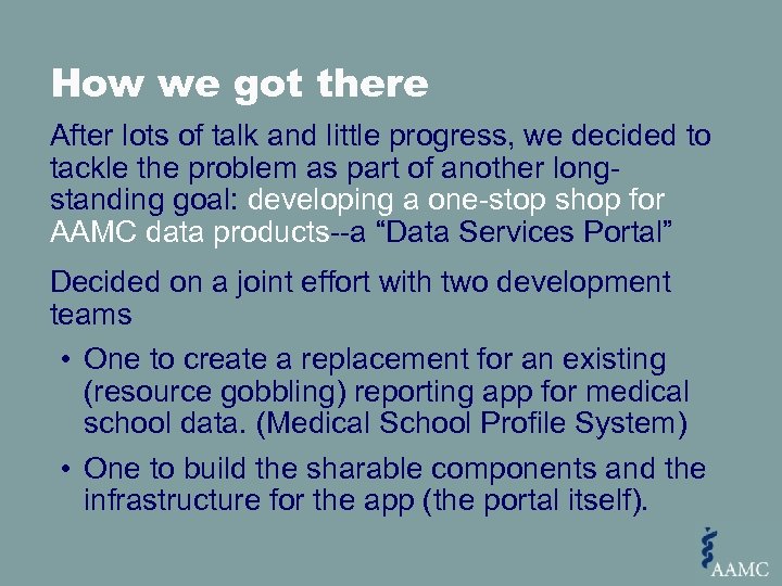 How we got there After lots of talk and little progress, we decided to