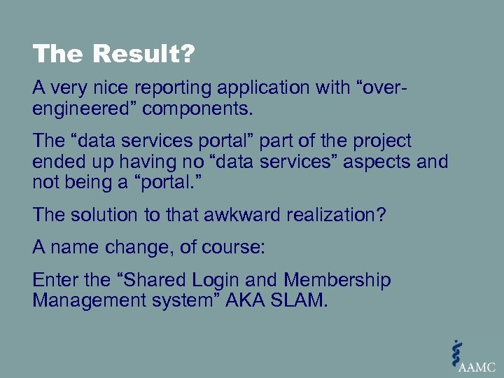 The Result? A very nice reporting application with “overengineered” components. The “data services portal”