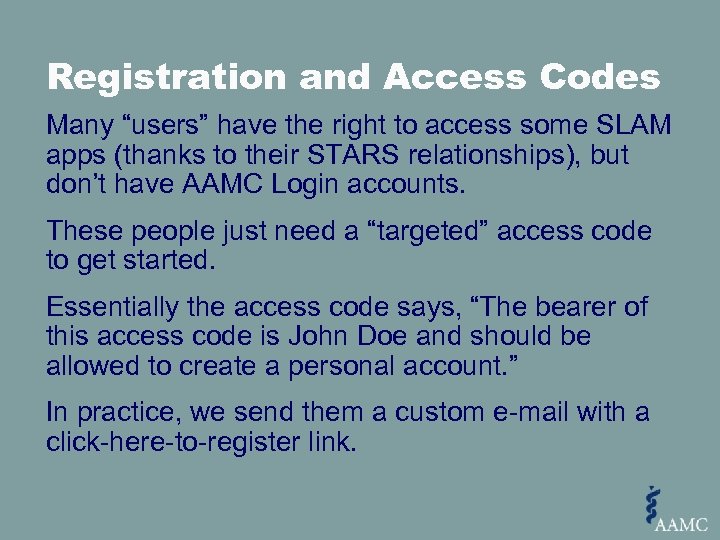 Registration and Access Codes Many “users” have the right to access some SLAM apps