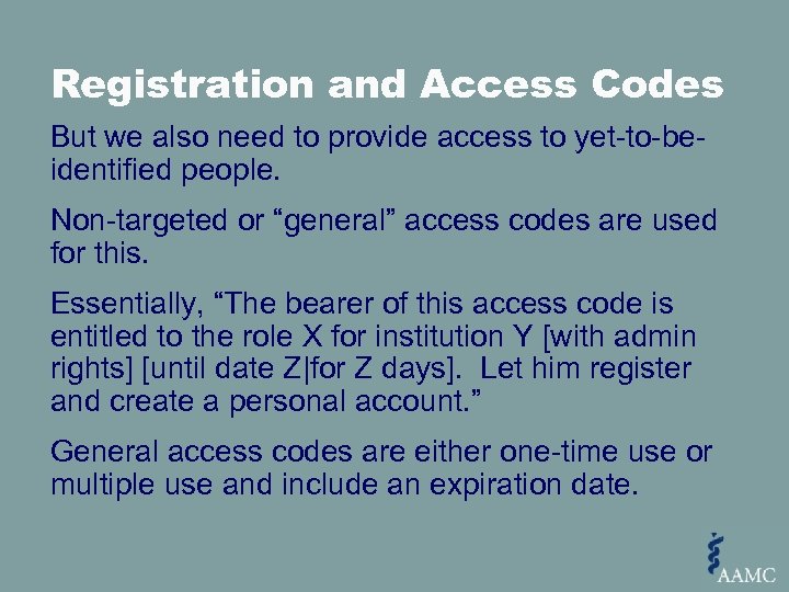 Registration and Access Codes But we also need to provide access to yet-to-beidentified people.