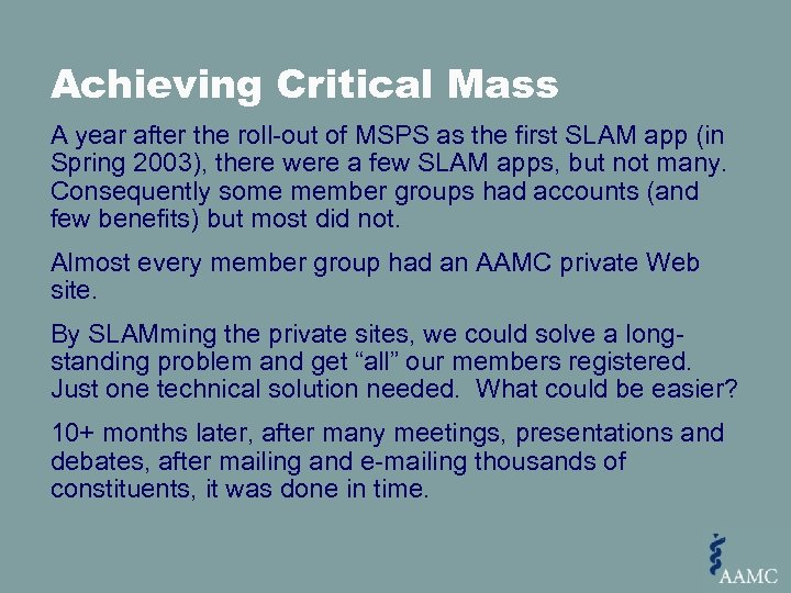 Achieving Critical Mass A year after the roll-out of MSPS as the first SLAM
