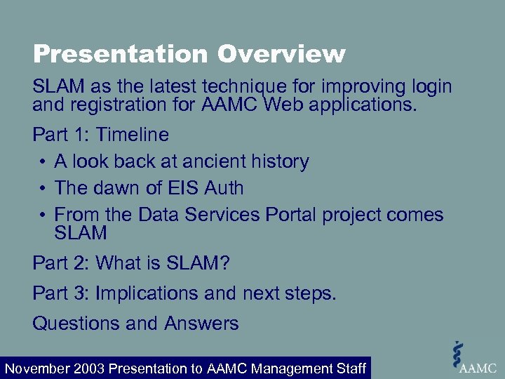 Presentation Overview SLAM as the latest technique for improving login and registration for AAMC