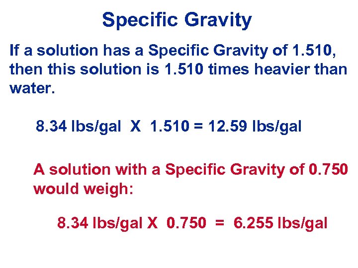 Specific Gravity If a solution has a Specific Gravity of 1. 510, then this
