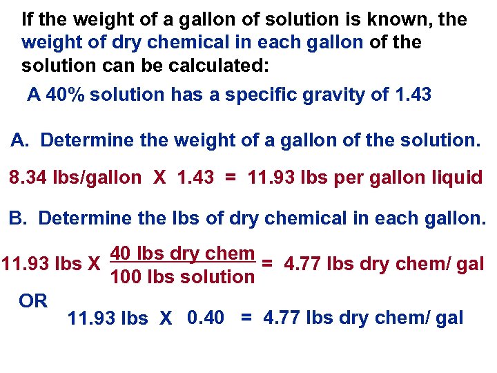 If the weight of a gallon of solution is known, the weight of dry
