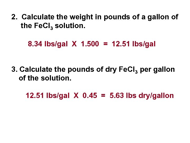 2. Calculate the weight in pounds of a gallon of the Fe. Cl 3