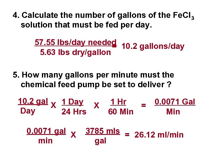 4. Calculate the number of gallons of the Fe. Cl 3 solution that must