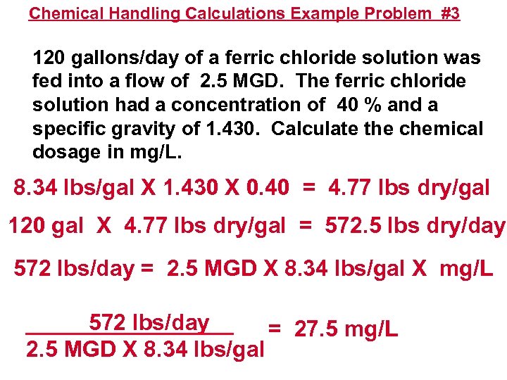 Chemical Handling Calculations Example Problem #3 120 gallons/day of a ferric chloride solution was