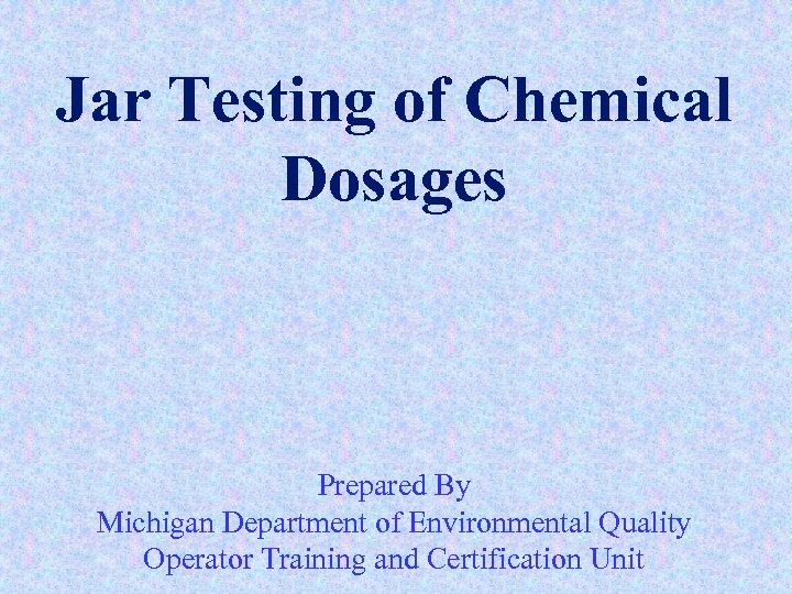 Jar Testing of Chemical Dosages Prepared By Michigan Department of Environmental Quality Operator Training
