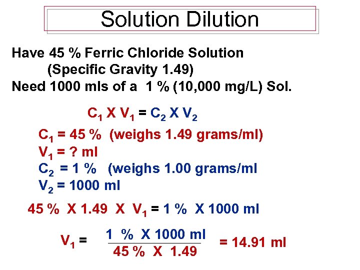 Solution Dilution Have 45 % Ferric Chloride Solution (Specific Gravity 1. 49) Need 1000