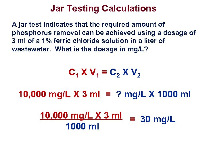 Jar Testing Calculations A jar test indicates that the required amount of phosphorus removal