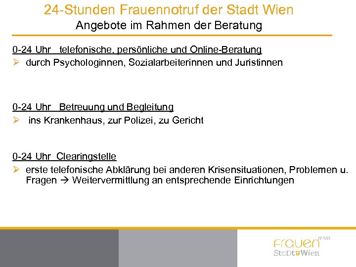 24 -Stunden Frauennotruf der Stadt Wien Angebote im Rahmen der Beratung 0 -24 Uhr