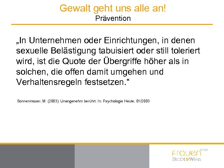 Gewalt geht uns alle an! Prävention „In Unternehmen oder Einrichtungen, in denen sexuelle Belästigung