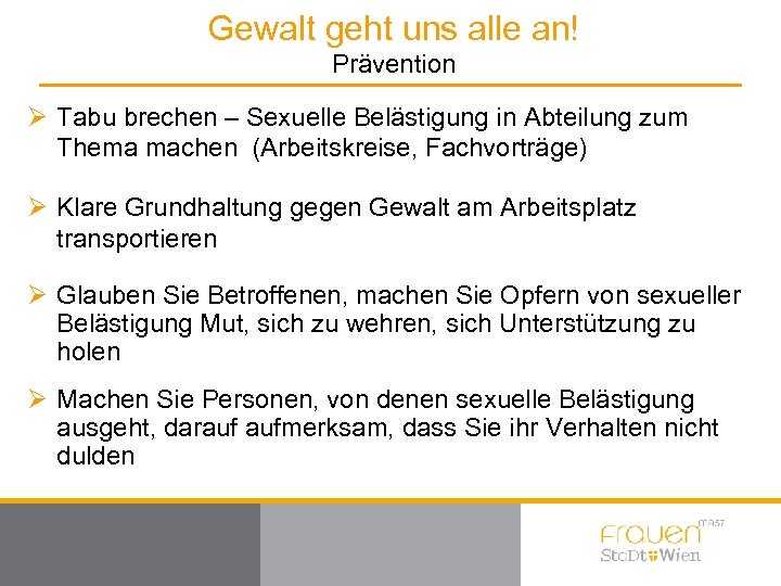 Gewalt geht uns alle an! Prävention Ø Tabu brechen – Sexuelle Belästigung in Abteilung