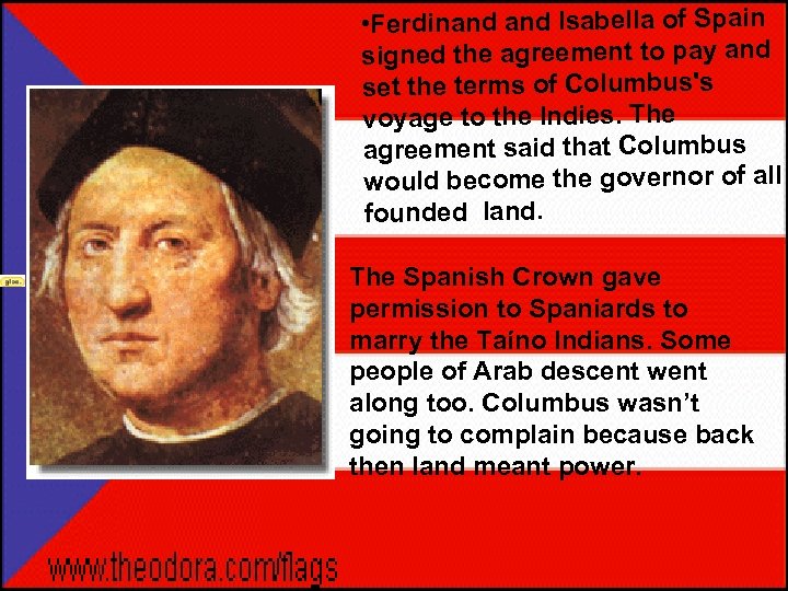  • Ferdinand Isabella of Spain signed the agreement to pay and set the