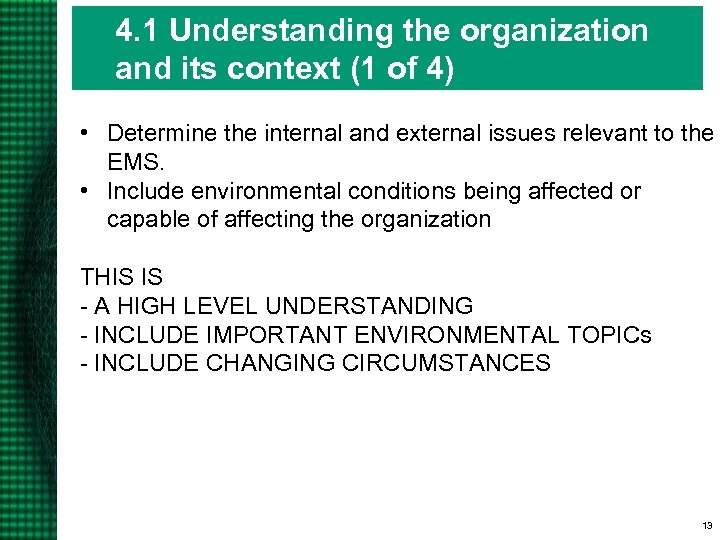 4. 1 Understanding the organization and its context (1 of 4) • Determine the