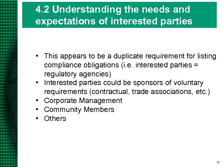 4. 2 Understanding the needs and expectations of interested parties • This appears to