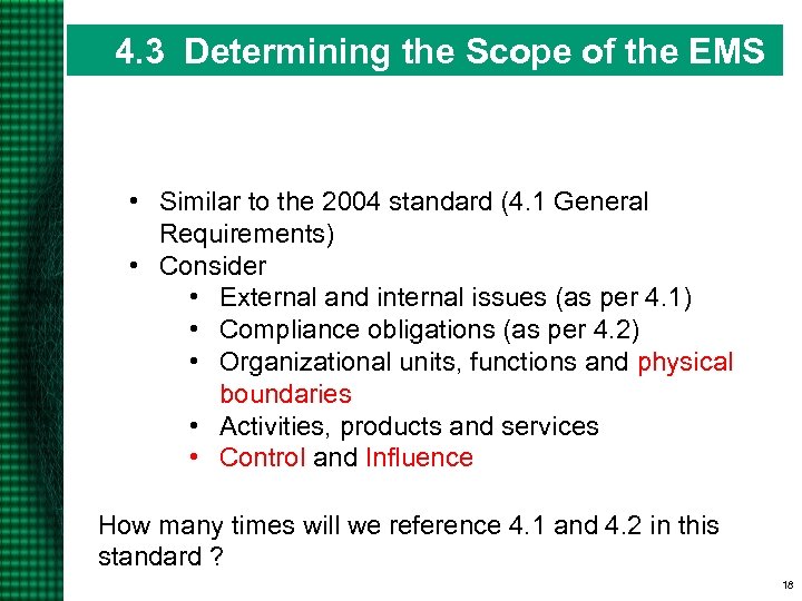 4. 3 Determining the Scope of the EMS • Similar to the 2004 standard