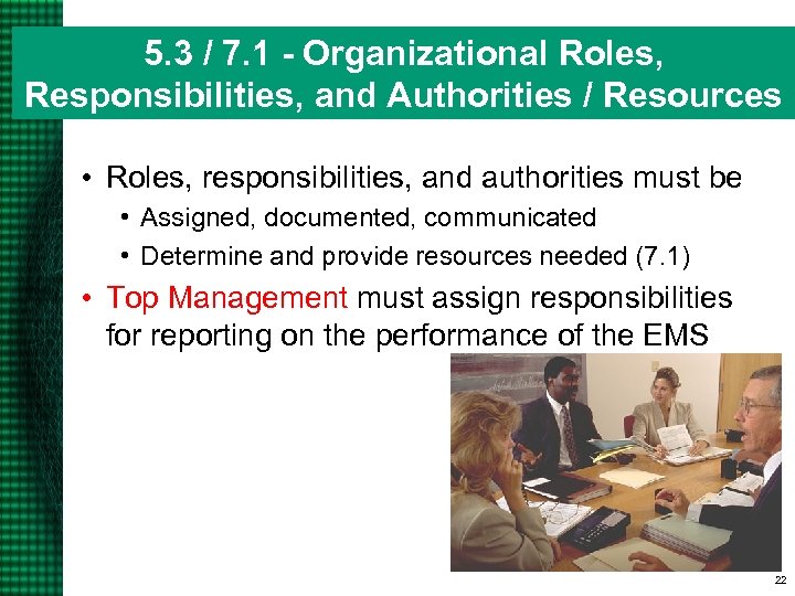 5. 3 / 7. 1 - Organizational Roles, Responsibilities, and Authorities / Resources •