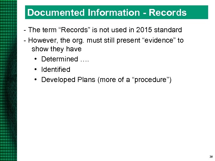 Documented Information - Records - The term “Records” is not used in 2015 standard