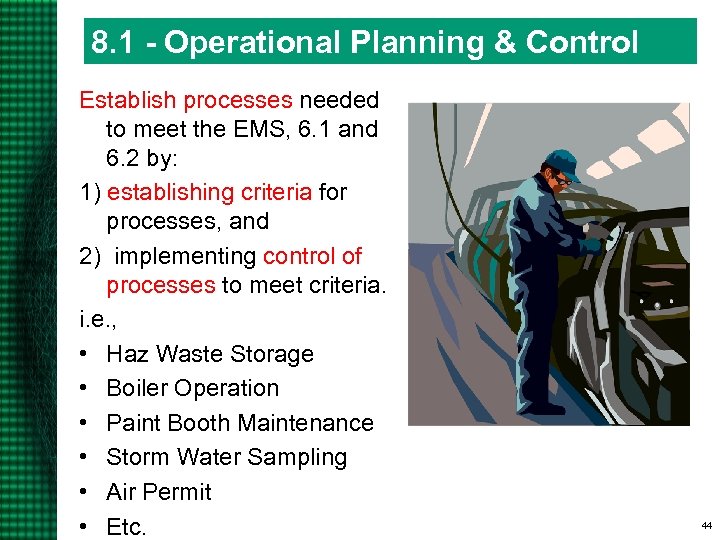 8. 1 - Operational Planning & Control Establish processes needed to meet the EMS,